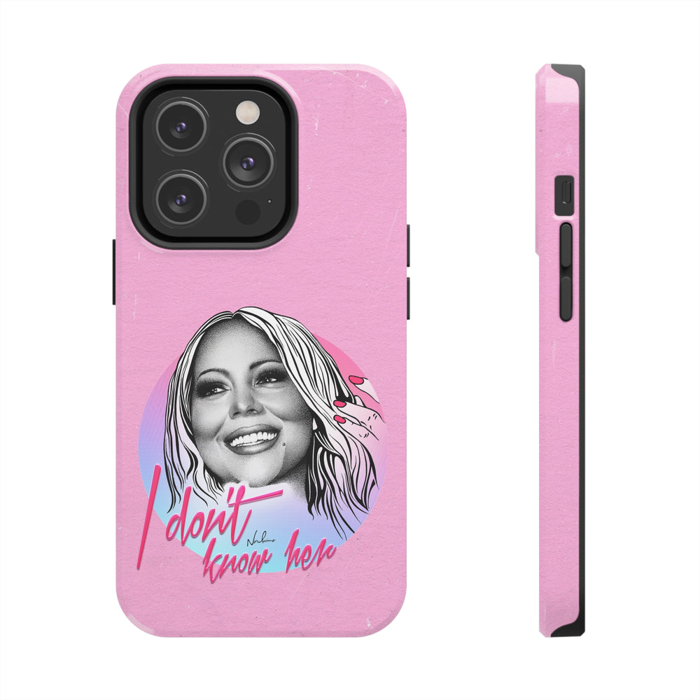 I Don't Know Her - Case Mate Tough Phone Cases