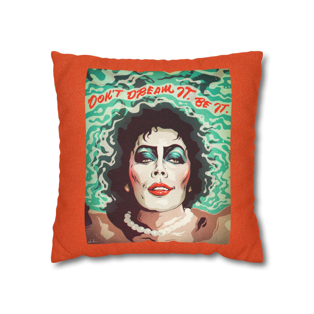 Don't Dream It, Be It - Spun Polyester Square Pillow Case 16x16" (Slip Only)