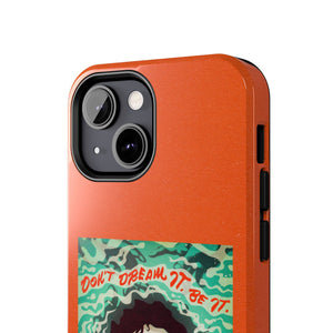 Don't Dream It, Be It - Tough Phone Cases, Case-Mate