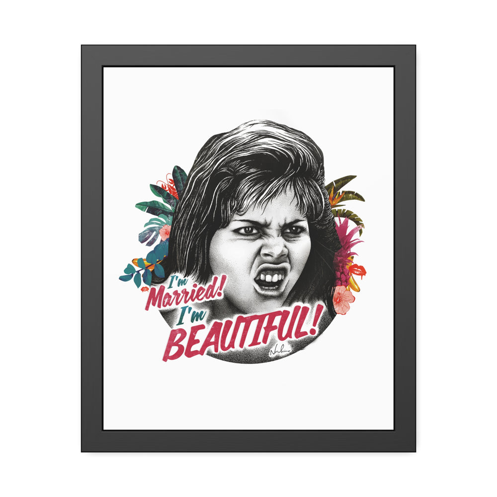 I'm Married! I'm Beautiful! - Framed Paper Posters