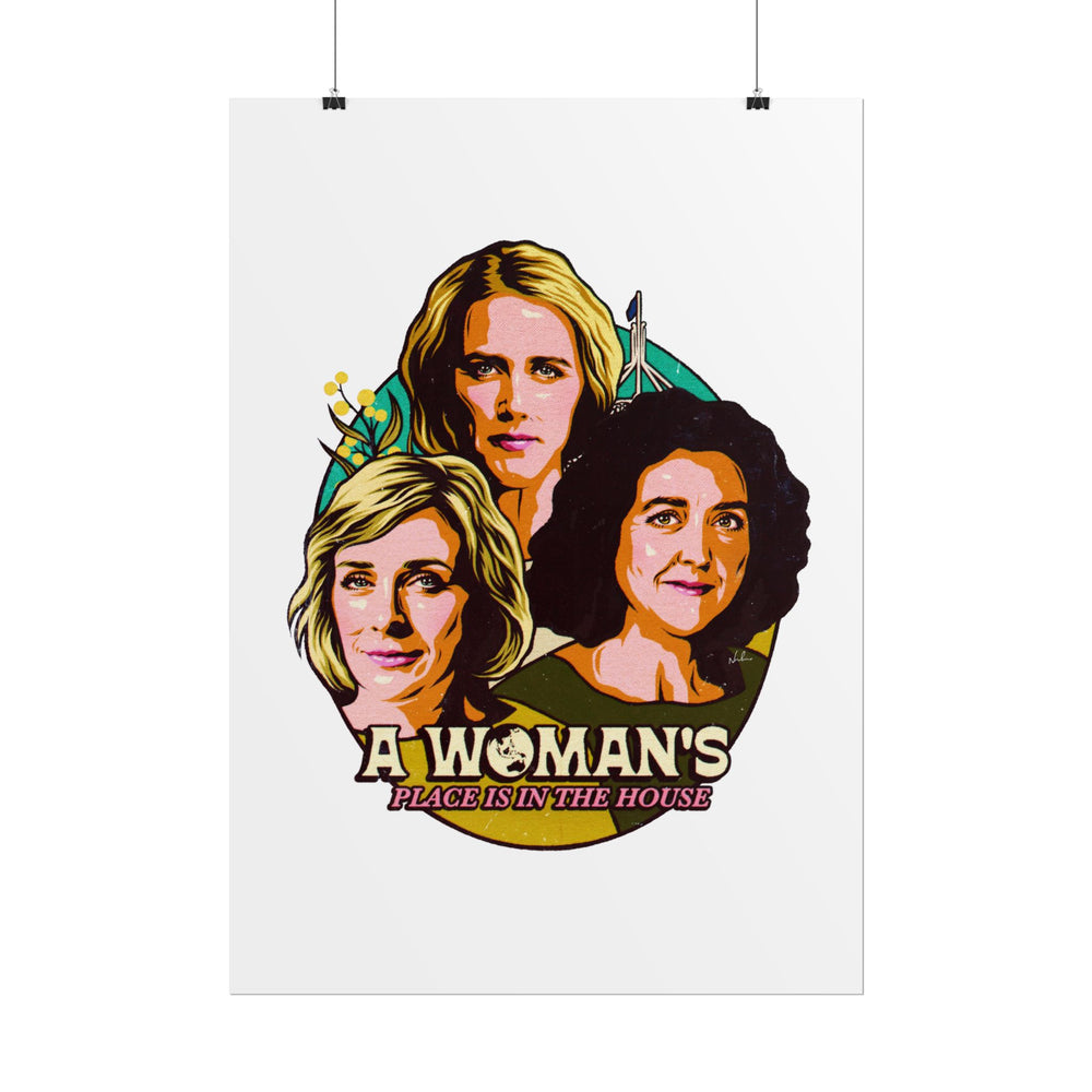 A Woman's Place Is In The House - Rolled Posters