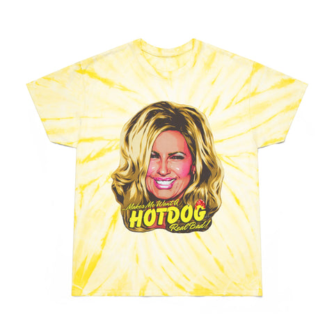 Makes Me Want A Hot Dog Real Bad! [US-Printed] - Tie-Dye Tee, Cyclone