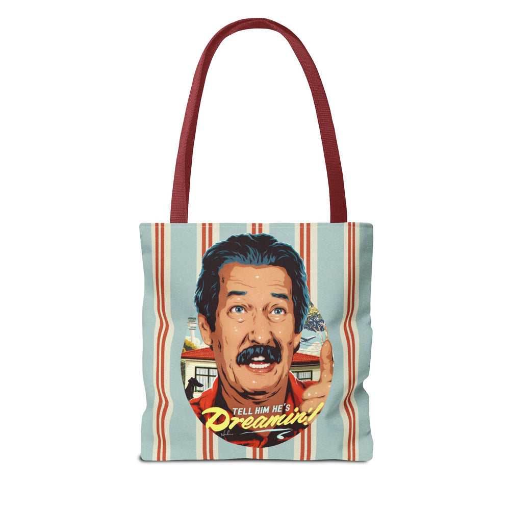 Tell Him He's Dreamin'! [US-Printed] - Tote Bag (AOP)