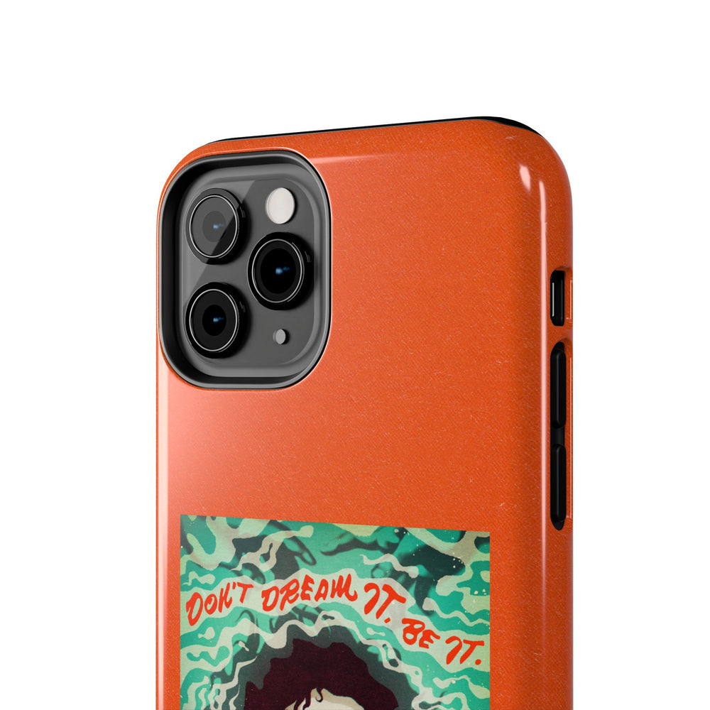 Don't Dream It, Be It - Tough Phone Cases, Case-Mate