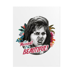 I'm Married! I'm Beautiful! - Rolled Posters