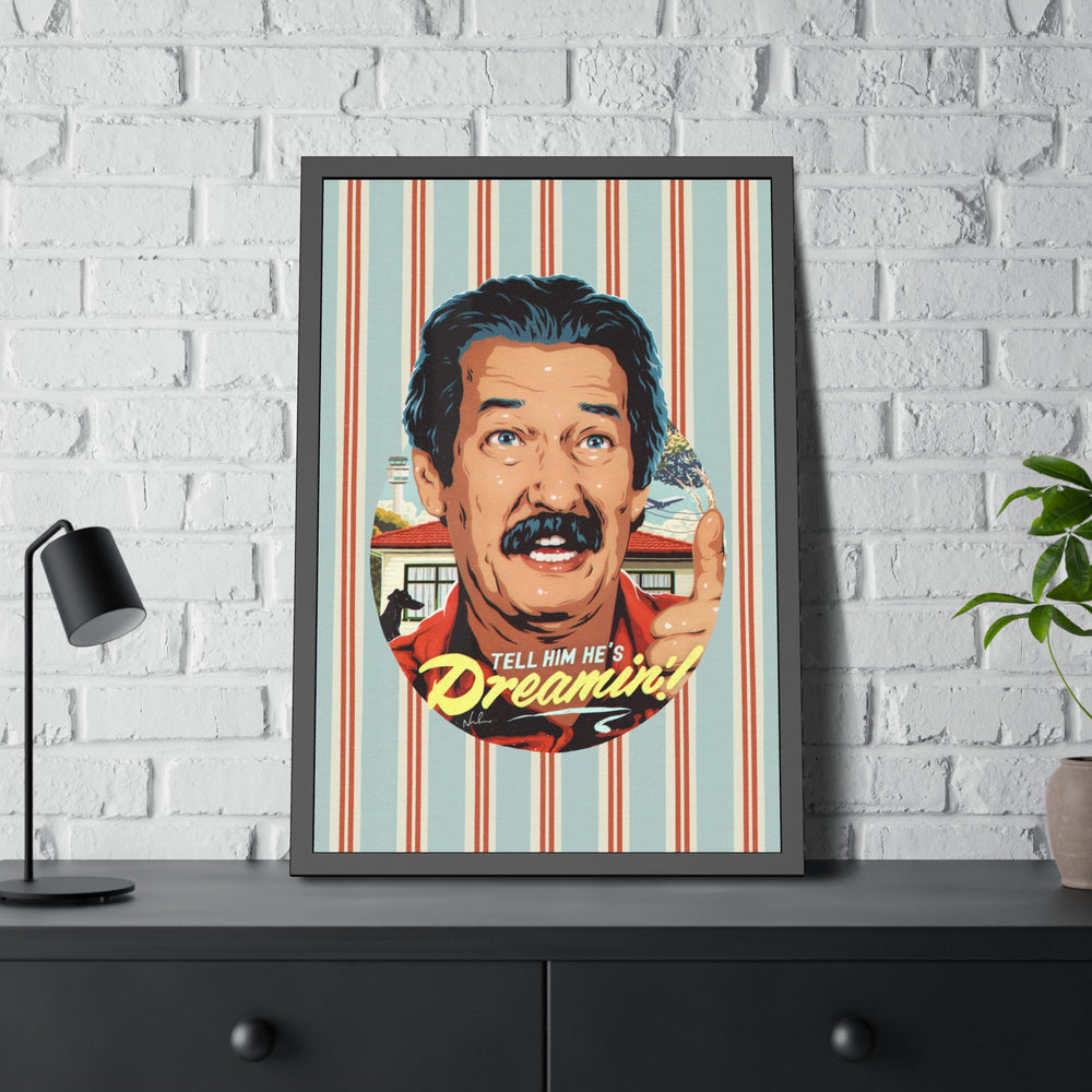 Tell Him He's Dreamin'! [Coloured-BG] - Framed Paper Posters
