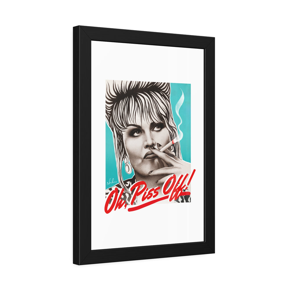 Oh, Piss Off! - Framed Paper Posters