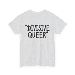 DIVISIVE QUEER - Double Sided Edition [Australian-Printed] - Unisex Heavy Cotton Tee