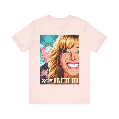 Well... I Got It! [UK-Printed] - Unisex Jersey Short Sleeve Tee