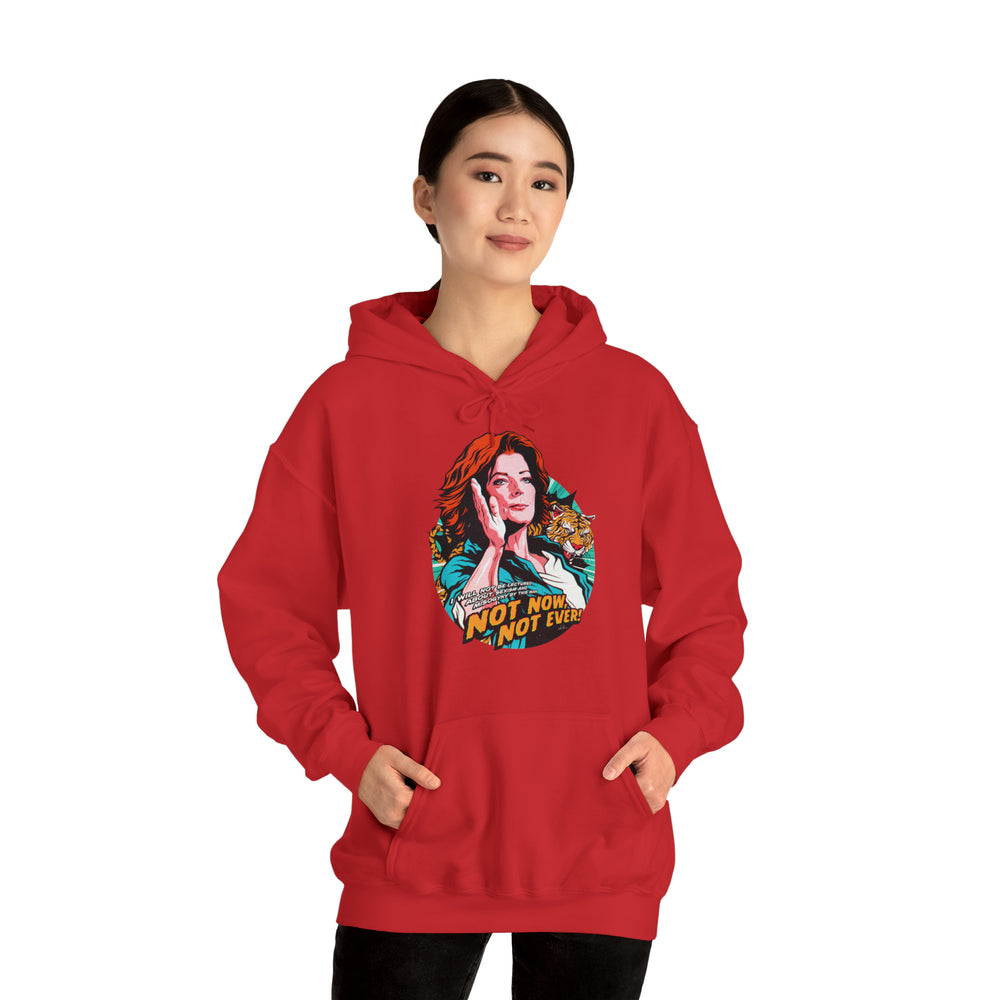 Not Now, Not Ever [Australian-Printed] - Unisex Heavy Blend™ Hooded Sweatshirt