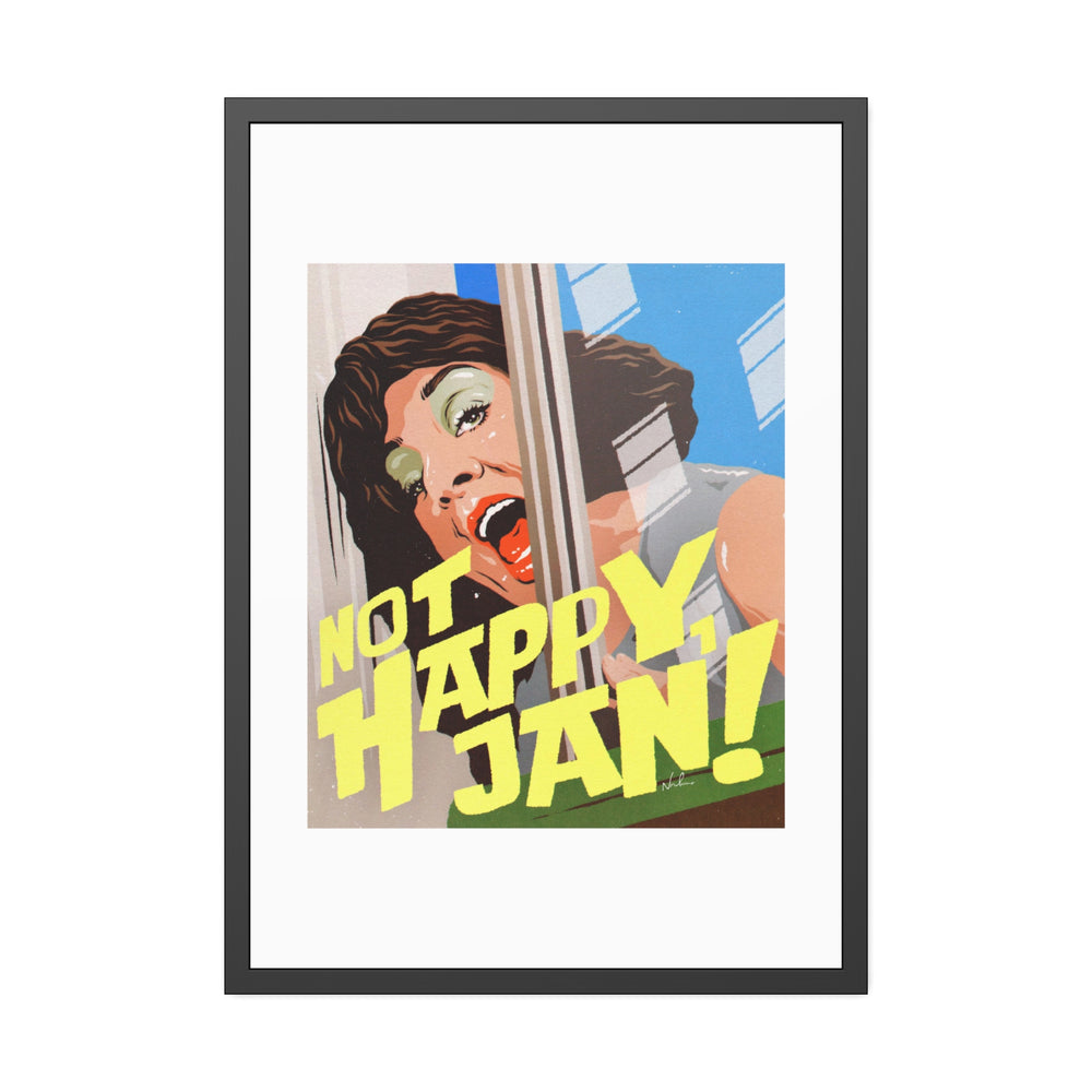 NOT HAPPY, JAN! - Framed Paper Posters