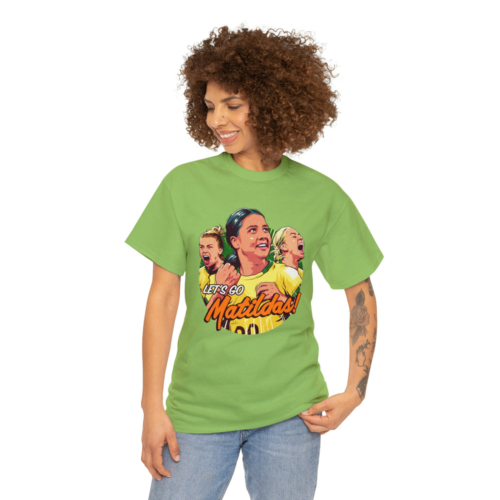 Let's Go Matildas! [Australian-Printed] - Unisex Heavy Cotton Tee