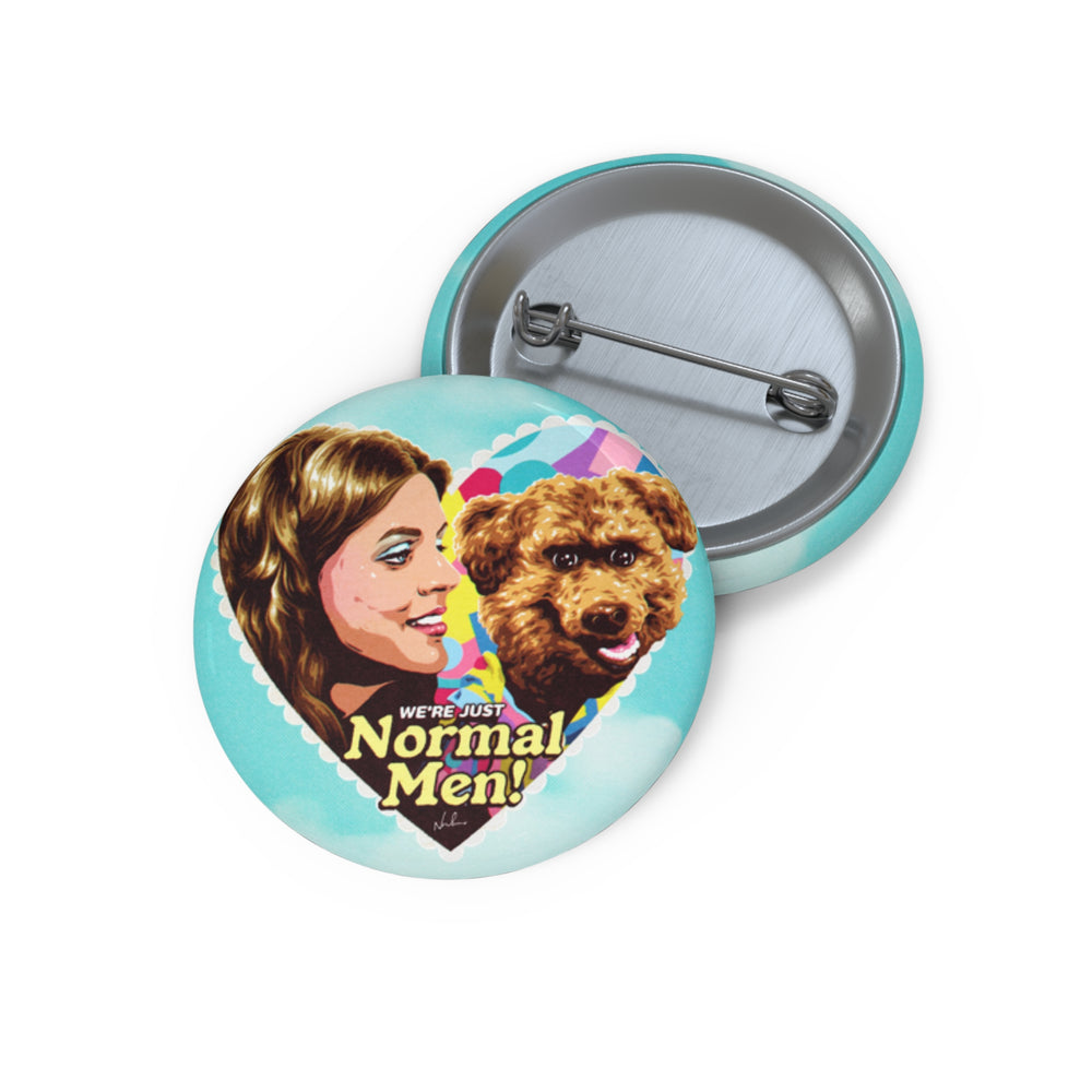 We're Just Normal Men [US-Printed] - Custom Pin Buttons