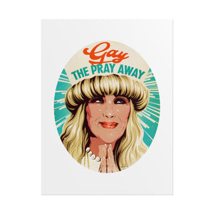 GAY THE PRAY AWAY - Rolled Posters