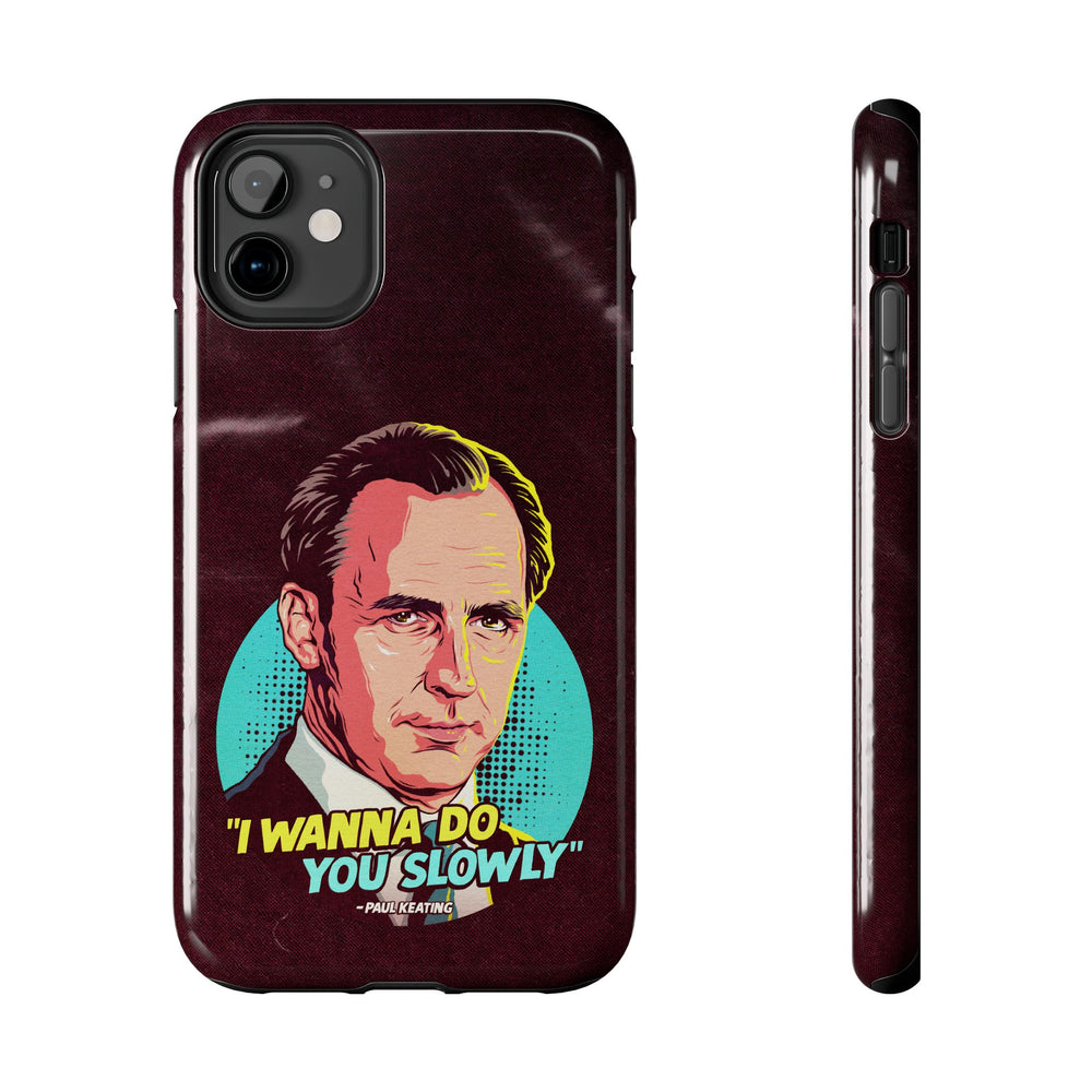 I Wanna Do You Slowly - Tough Phone Cases, Case-Mate