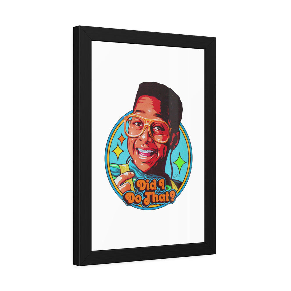 Did I Do That? - Framed Paper Posters