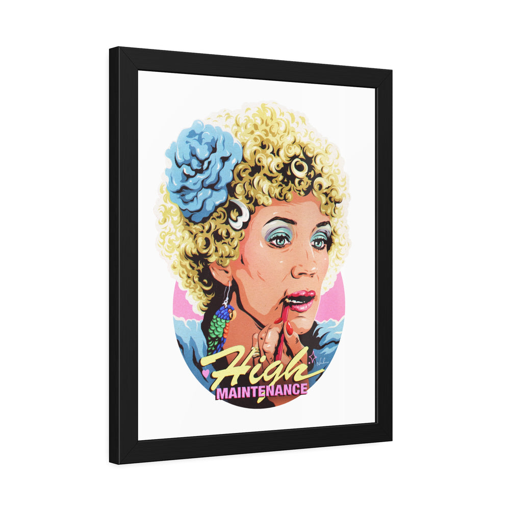 High Maintenance - Framed Paper Posters