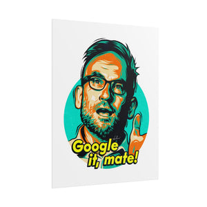 Google It, Mate! - Rolled Posters