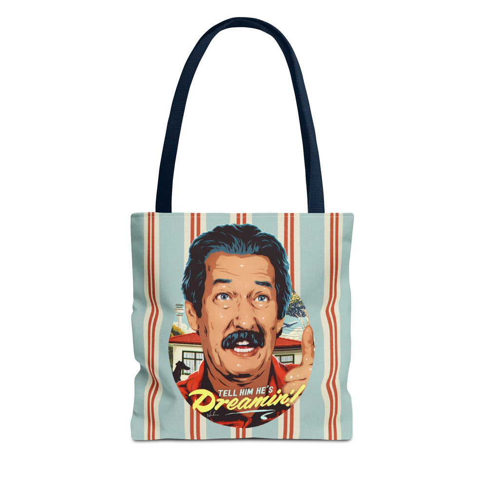 Tell Him He's Dreamin'! [US-Printed] - Tote Bag (AOP)