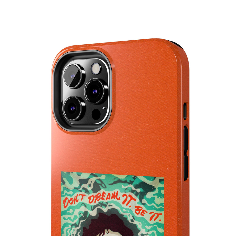 Don't Dream It, Be It - Tough Phone Cases, Case-Mate