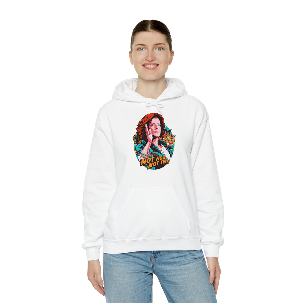 Not Now, Not Ever [Australian-Printed] - Unisex Heavy Blend™ Hooded Sweatshirt