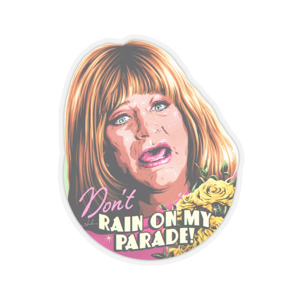 Don't Rain On My Parade! - Kiss-Cut Stickers