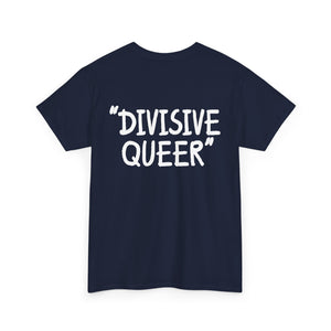 DIVISIVE QUEER - Double Sided Edition [Australian-Printed] - Unisex Heavy Cotton Tee