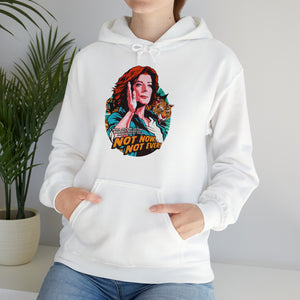 Not Now, Not Ever [Australian-Printed] - Unisex Heavy Blend™ Hooded Sweatshirt