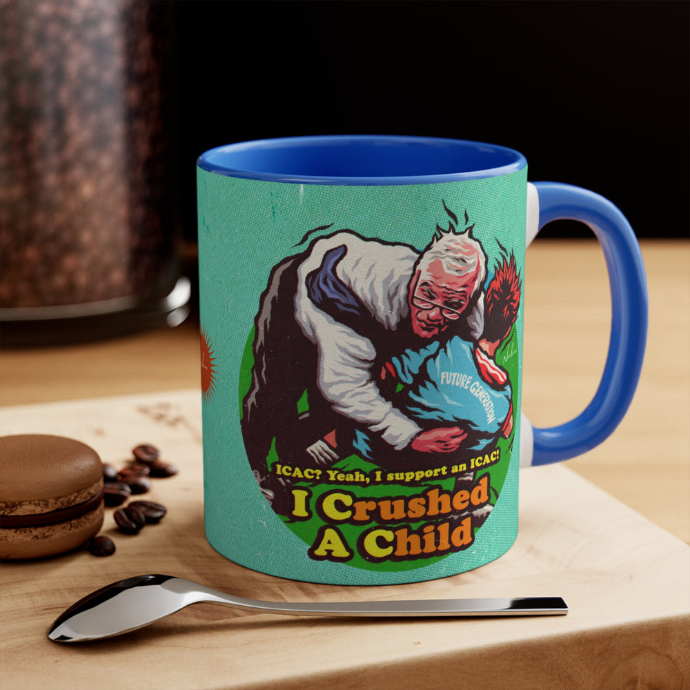 I Crushed A Child (Australian Printed) - 11oz Accent Mug