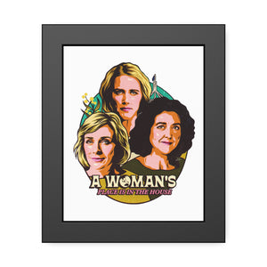 A Woman's Place Is In The House - Framed Paper Posters