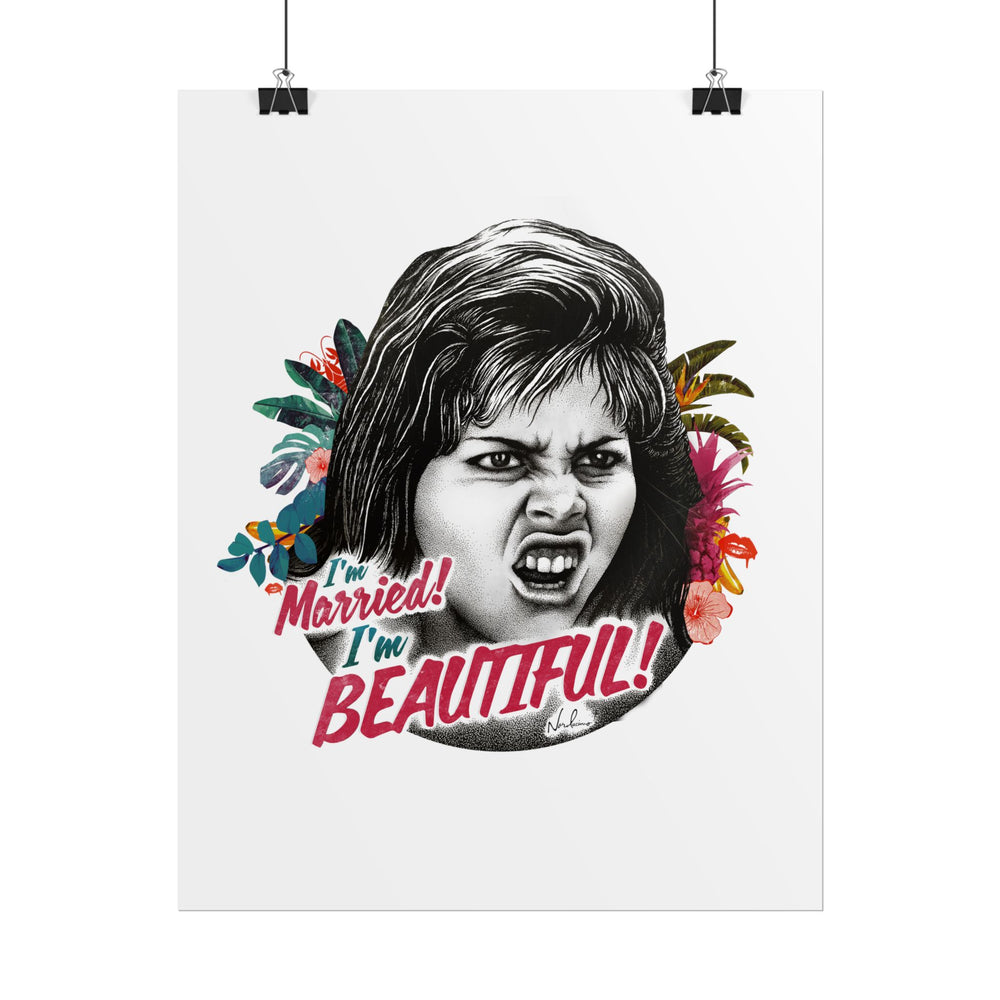 I'm Married! I'm Beautiful! - Rolled Posters