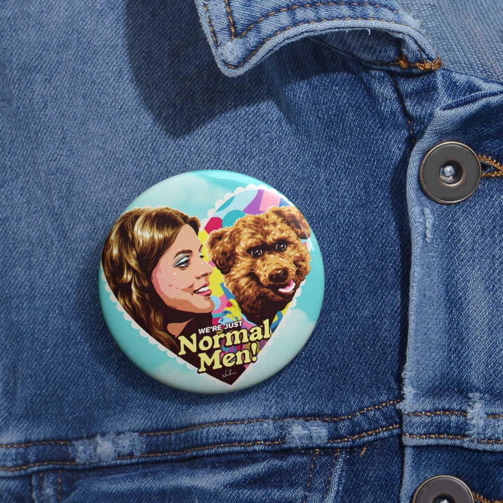 We're Just Normal Men [US-Printed] - Custom Pin Buttons