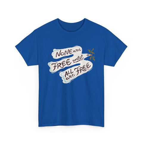 None Are Free Until All Are Free [Australian-Printed] - Unisex Heavy Cotton Tee