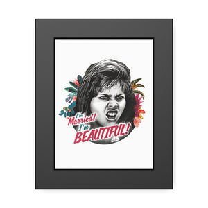 I'm Married! I'm Beautiful! - Framed Paper Posters