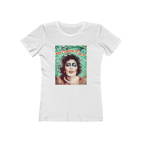 Don't Dream It, Be It [US-Printed] - Women's The Boyfriend Tee