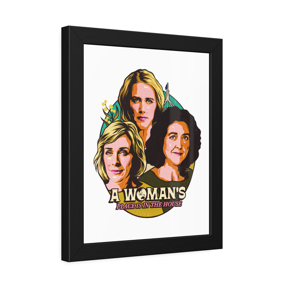 A Woman's Place Is In The House - Framed Paper Posters