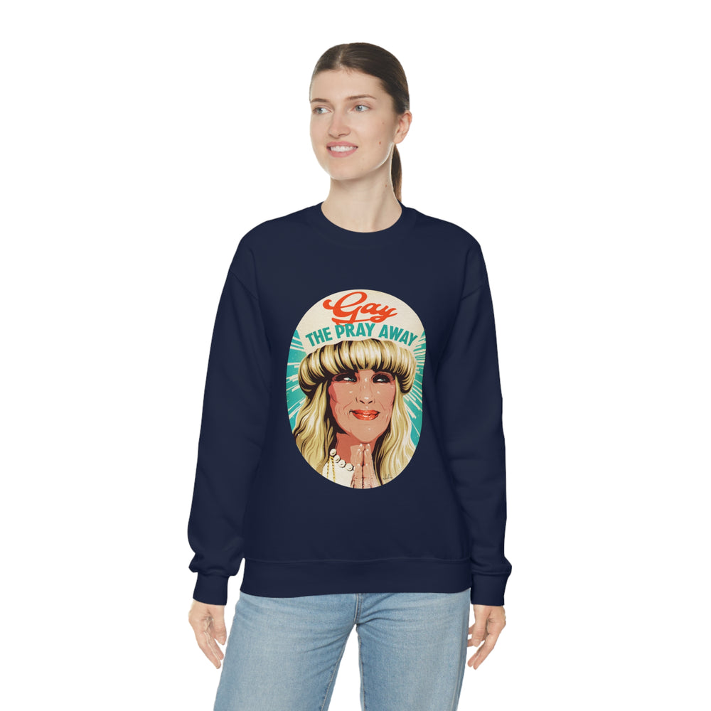 GAY THE PRAY AWAY - Unisex Heavy Blend™ Crewneck Sweatshirt