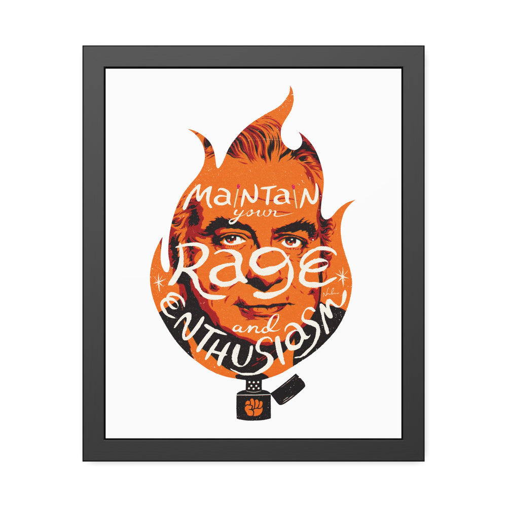 Maintain Your Rage And Enthusiasm - Framed Paper Posters