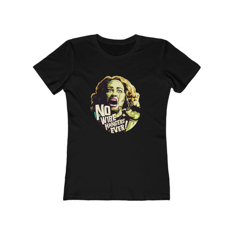 NO WIRE HANGERS EVER! - Women's The Boyfriend Tee