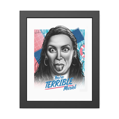 You're Terrible, Muriel - Framed Paper Posters