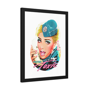 TOXIC - Framed Paper Posters