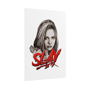 SLAY - Rolled Posters