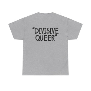 DIVISIVE QUEER - Double Sided Edition [Australian-Printed] - Unisex Heavy Cotton Tee