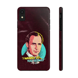 I Wanna Do You Slowly - Tough Phone Cases, Case-Mate