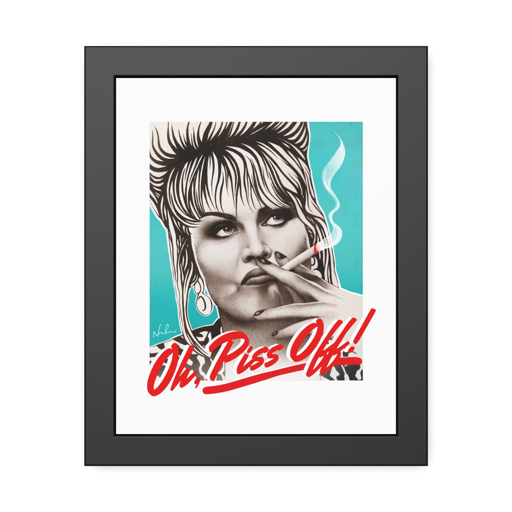 Oh, Piss Off! - Framed Paper Posters