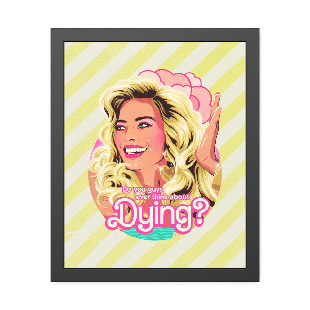 Do You Guys Ever Think About Dying? [Coloured-BG] - Framed Paper Posters