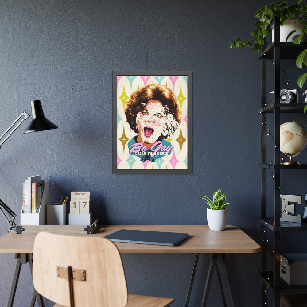 Be Gay, Cream Pie A Bigot! [Coloured-BG] - Framed Paper Posters