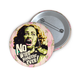 NO WIRE HANGERS EVER! - Pin Buttons