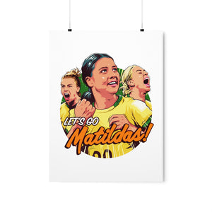 Let's Go Matildas! - Premium Matte vertical posters