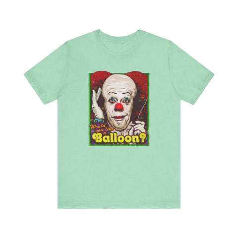 Would You Like A Balloon? [US-Printed] - Unisex Jersey Short Sleeve Tee